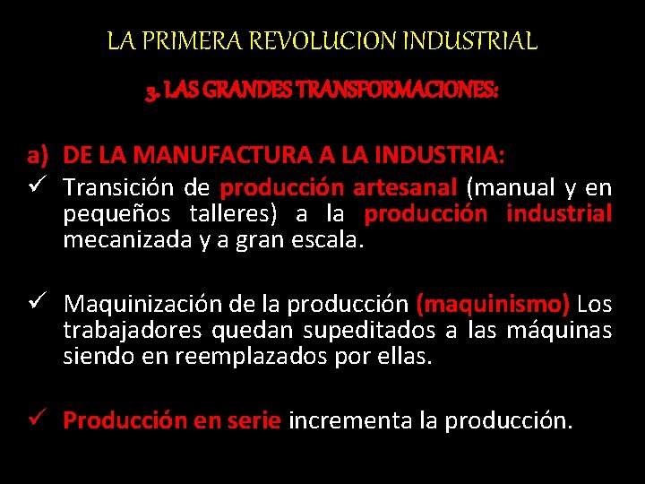 LA PRIMERA REVOLUCION INDUSTRIAL 3. LAS GRANDES TRANSFORMACIONES: a) DE LA MANUFACTURA A LA