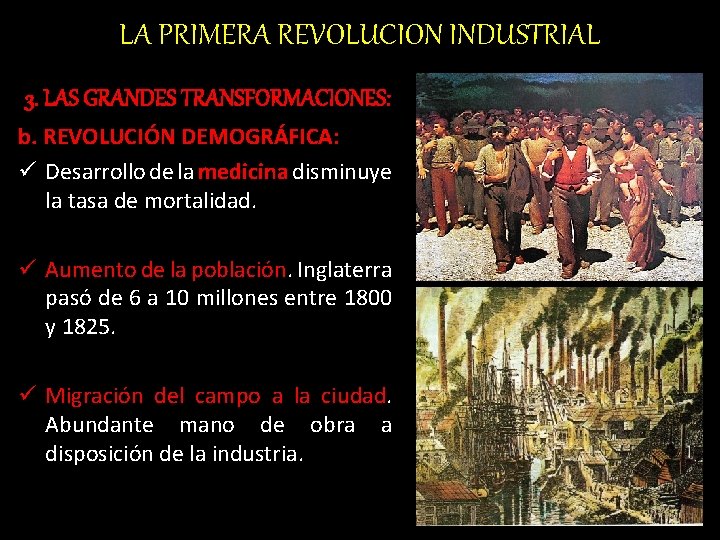 LA PRIMERA REVOLUCION INDUSTRIAL 3. LAS GRANDES TRANSFORMACIONES: b. REVOLUCIÓN DEMOGRÁFICA: ü Desarrollo de