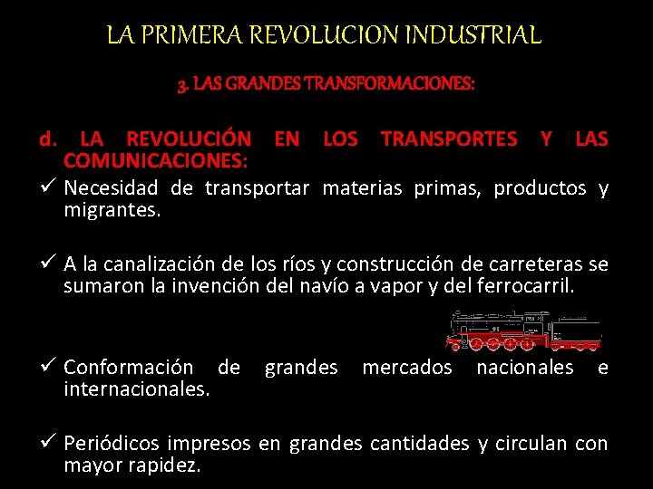 LA PRIMERA REVOLUCION INDUSTRIAL 3. LAS GRANDES TRANSFORMACIONES: d. LA REVOLUCIÓN EN LOS TRANSPORTES