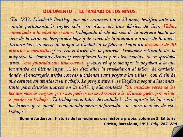 DOCUMENTO : EL TRABAJO DE LOS NIÑOS. “En 1832, Elizabeth Bentley, que por entonces