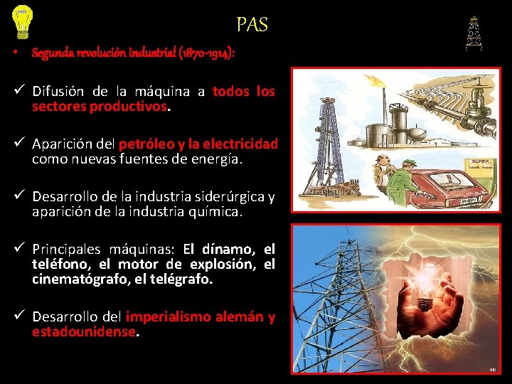 ETA PAS • Segunda revolución industrial (1870 -1914): ü Difusión de la máquina a