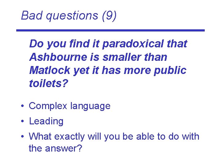 Bad questions (9) Do you find it paradoxical that Ashbourne is smaller than Matlock