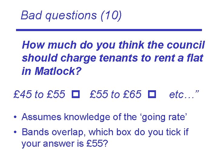 Bad questions (10) How much do you think the council should charge tenants to