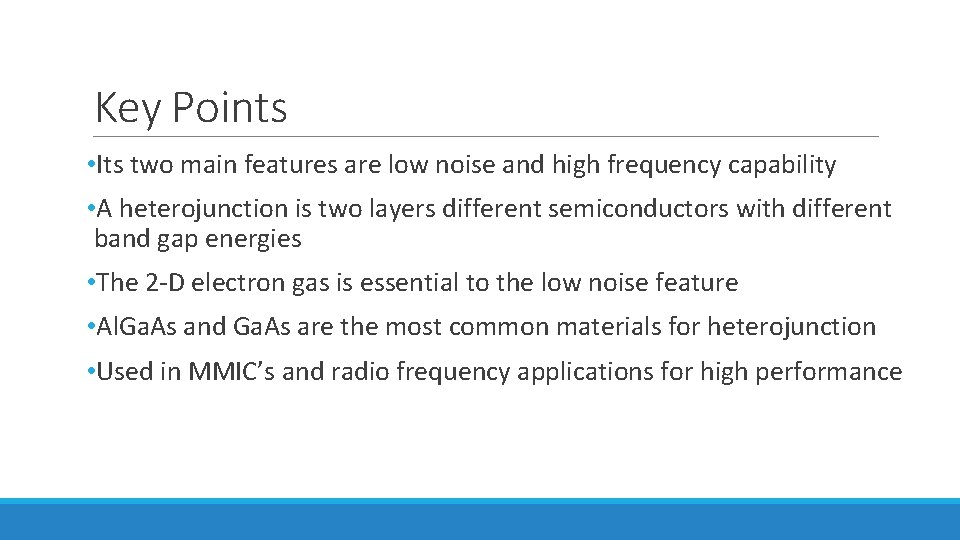 Key Points • Its two main features are low noise and high frequency capability