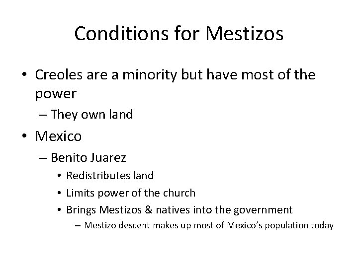 Conditions for Mestizos • Creoles are a minority but have most of the power
