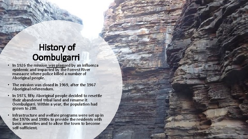 History of Oombulgarri • In 1926 the mission was plagued by an influenza epidemic