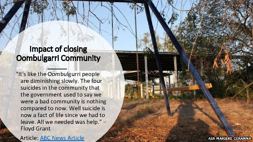 Impact of closing Oombulgarri Community "It's like the Oombulgurri people are diminishing slowly. The