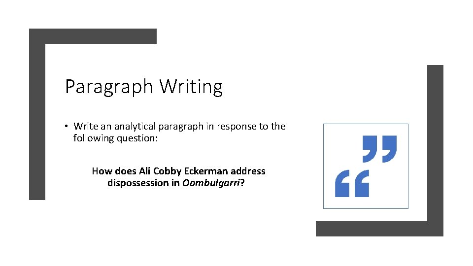 Paragraph Writing • Write an analytical paragraph in response to the following question: How