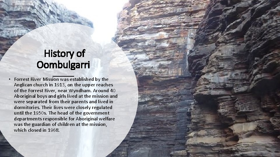 History of Oombulgarri • Forrest River Mission was established by the Anglican church in
