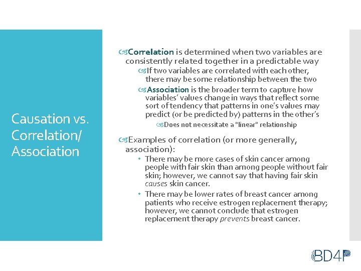 Correlation is determined when two variables are consistently related together in a predictable Correlation is determined when two variables are consistently related together in a predictable