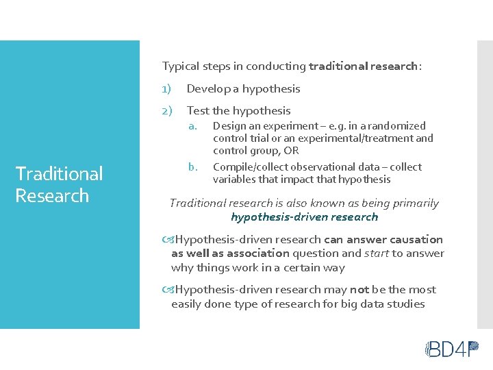 Typical steps in conducting traditional research: Traditional Research 1) Develop a hypothesis 2) Test Typical steps in conducting traditional research: Traditional Research 1) Develop a hypothesis 2) Test