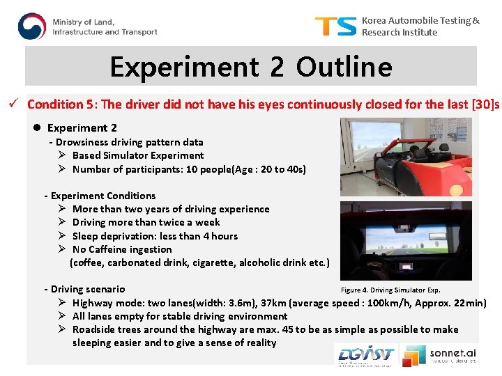 Korea Automobile Testing & Research Institute Experiment 2 Outline ü Condition 5: The driver