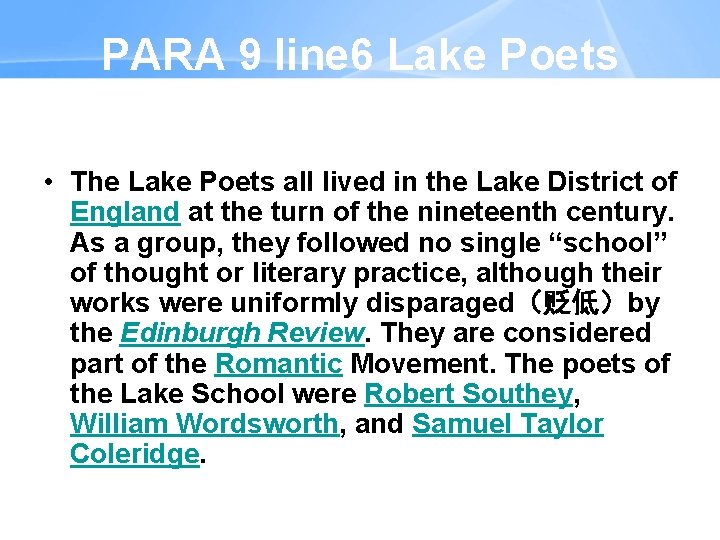 PARA 9 line 6 Lake Poets • The Lake Poets all lived in the