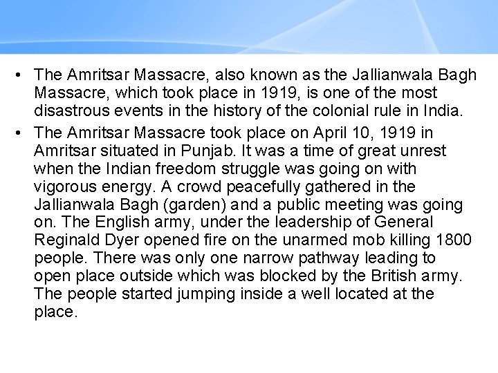  • The Amritsar Massacre, also known as the Jallianwala Bagh Massacre, which took