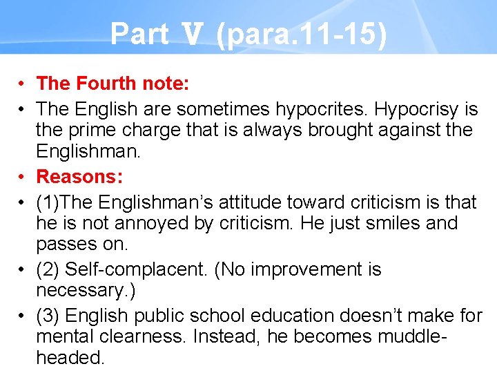 Part Ⅴ (para. 11 -15) • The Fourth note: • The English are sometimes