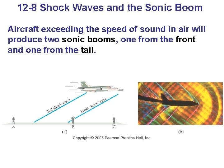 12 -8 Shock Waves and the Sonic Boom Aircraft exceeding the speed of sound