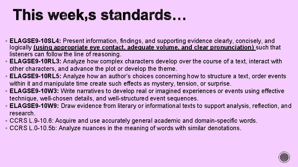 § ELAGSE 9 -10 SL 4: Present information, findings, and supporting evidence clearly, concisely,