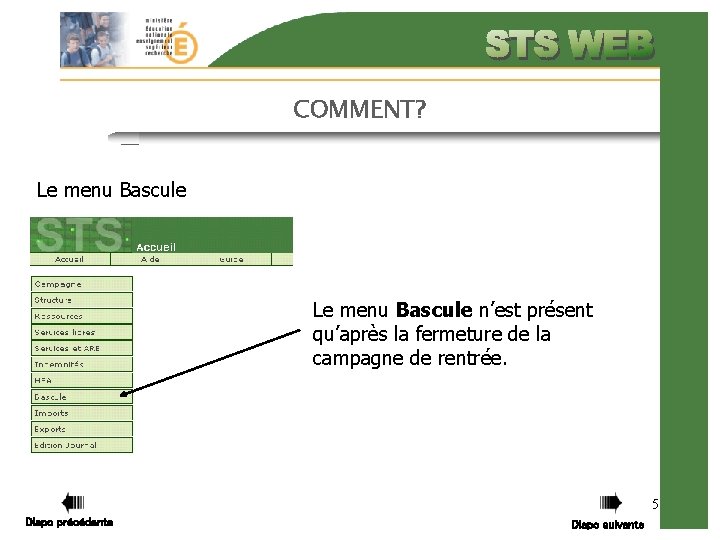 COMMENT? Le menu Bascule n’est présent qu’après la fermeture de la campagne de rentrée.