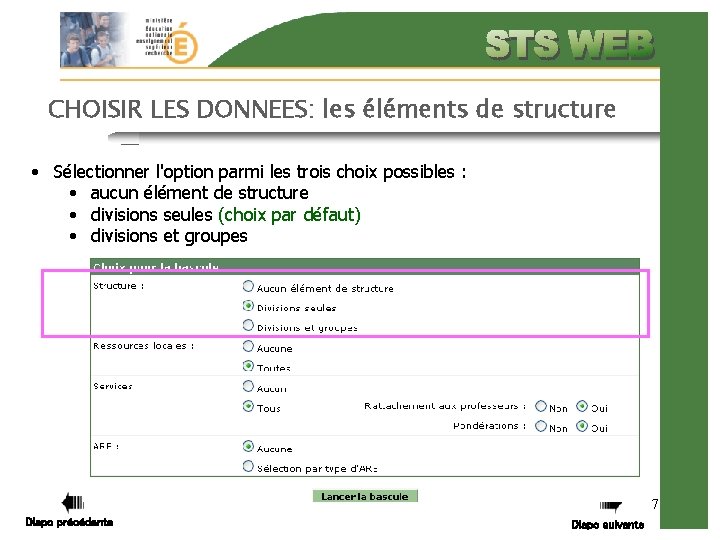 CHOISIR LES DONNEES: les éléments de structure • Sélectionner l'option parmi les trois choix