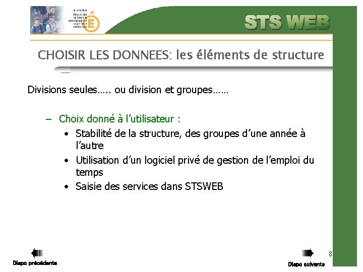 CHOISIR LES DONNEES: les éléments de structure Divisions seules…. . ou division et groupes……