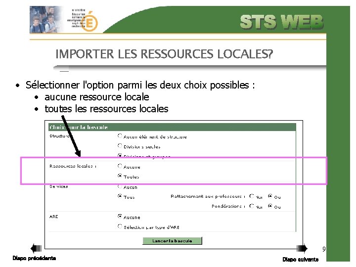 IMPORTER LES RESSOURCES LOCALES? • Sélectionner l'option parmi les deux choix possibles : •
