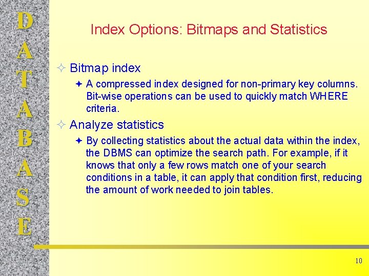 D A T A B A S E Index Options: Bitmaps and Statistics ²