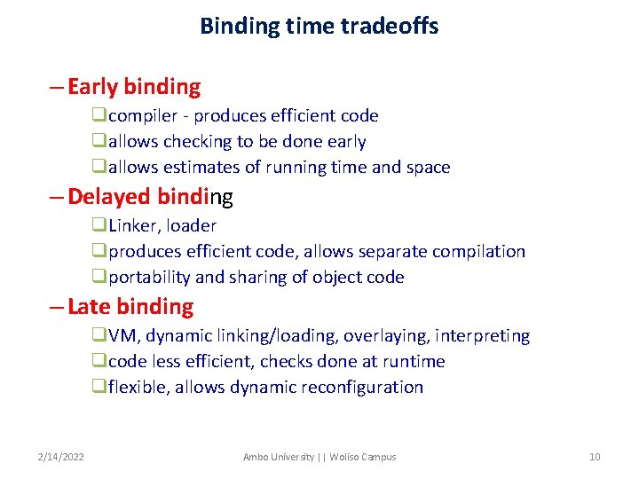 Binding time tradeoffs – Early binding qcompiler - produces efficient code qallows checking to