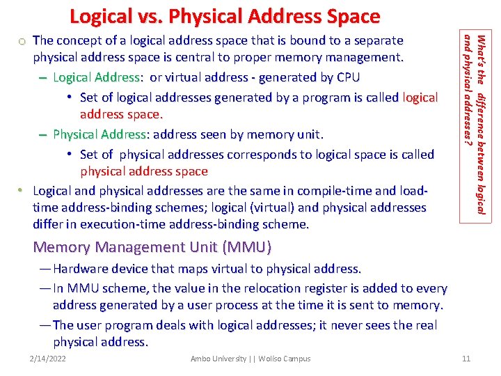Logical vs. Physical Address Space What’s the difference between logical and physical addresses? o