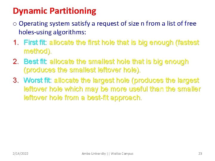 Dynamic Partitioning o Operating system satisfy a request of size n from a list