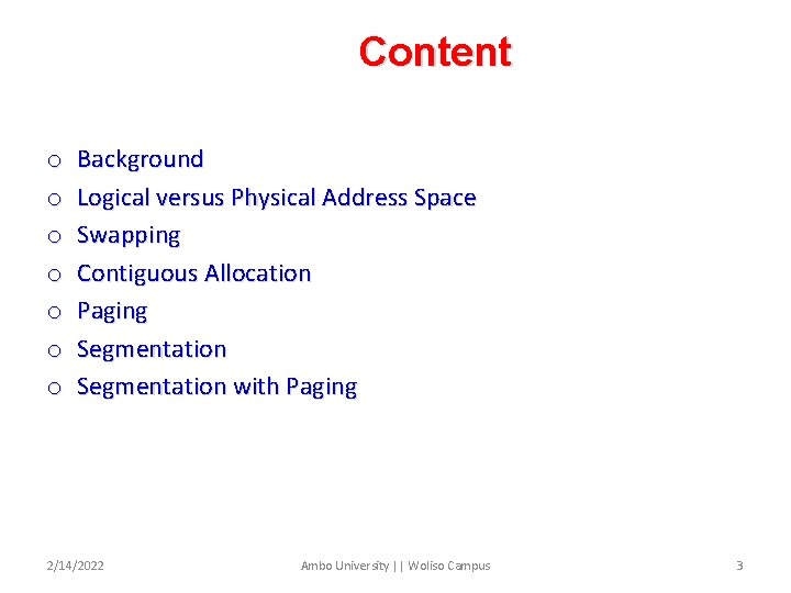 Content o o o o Background Logical versus Physical Address Space Swapping Contiguous Allocation