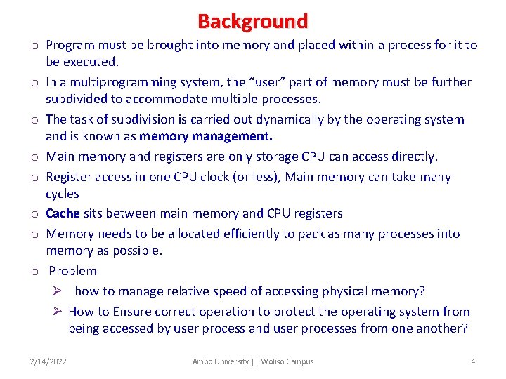 Background o Program must be brought into memory and placed within a process for