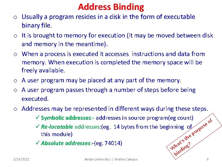 Address Binding o Usually a program resides in a disk in the form of