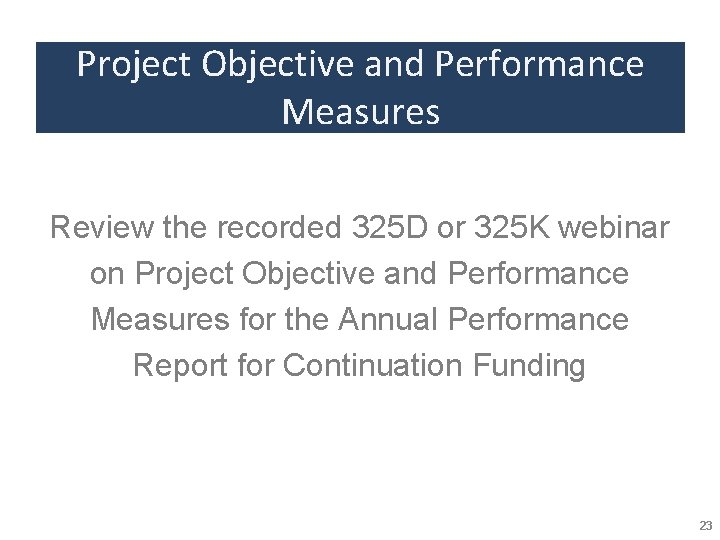Project Objective and Performance Measures Review the recorded 325 D or 325 K webinar