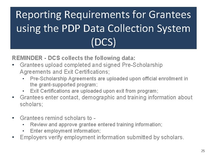 Reporting Requirements for Grantees using the PDP Data Collection System (DCS) REMINDER - DCS