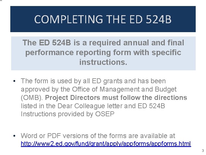 COMPLETING THE ED 524 B The ED 524 B is a required annual and