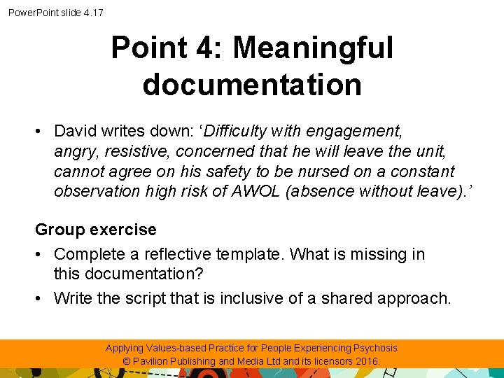 Power. Point slide 4. 17 Point 4: Meaningful documentation • David writes down: ‘Difficulty
