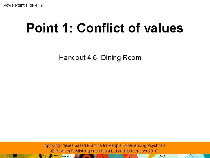 Power. Point slide 4. 19 Point 1: Conflict of values Handout 4. 6: Dining