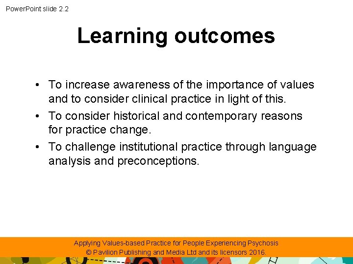 Power. Point slide 2. 2 Learning outcomes • To increase awareness of the importance