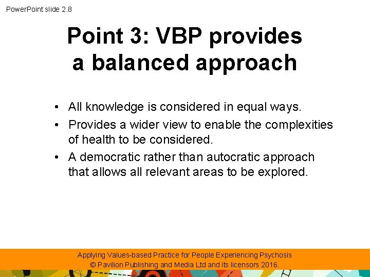 Power. Point slide 2. 8 Point 3: VBP provides a balanced approach • All