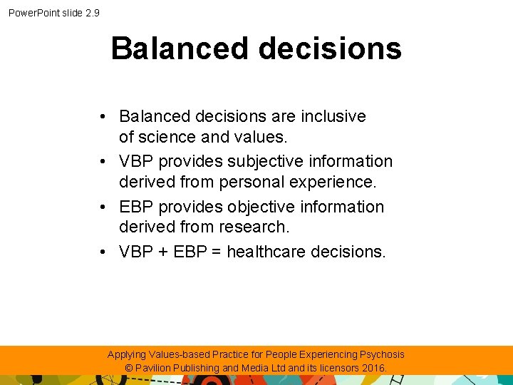 Power. Point slide 2. 9 Balanced decisions • Balanced decisions are inclusive of science