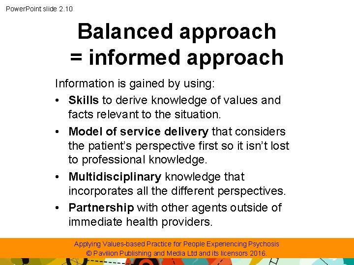 Power. Point slide 2. 10 Balanced approach = informed approach Information is gained by