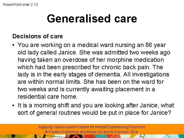 Power. Point slide 2. 12 Generalised care Decisions of care • You are working