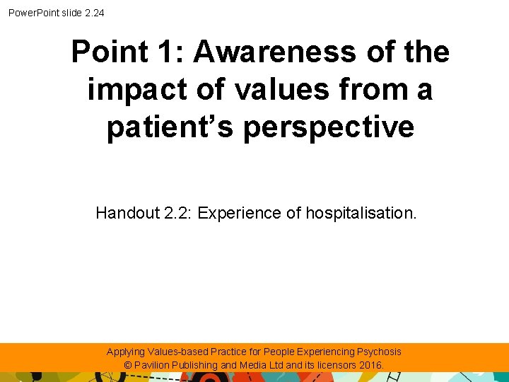 Power. Point slide 2. 24 Point 1: Awareness of the impact of values from