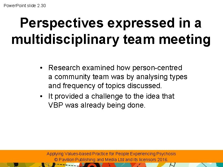 Power. Point slide 2. 30 Perspectives expressed in a multidisciplinary team meeting • Research