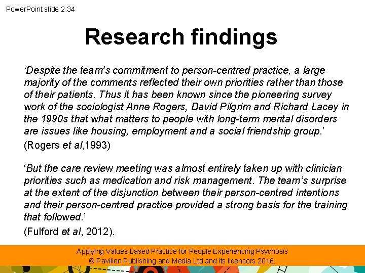 Power. Point slide 2. 34 Research findings ‘Despite the team’s commitment to person-centred practice,