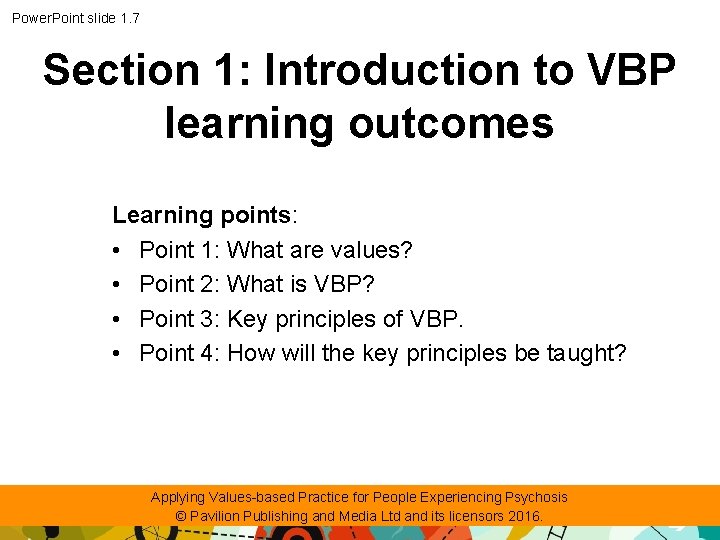 Power. Point slide 1. 7 Section 1: Introduction to VBP learning outcomes Learning points: