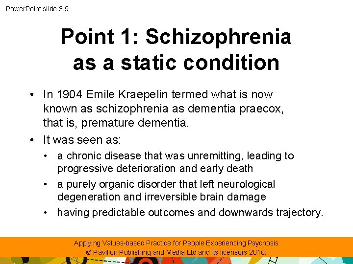 Power. Point slide 3. 5 Point 1: Schizophrenia as a static condition • In