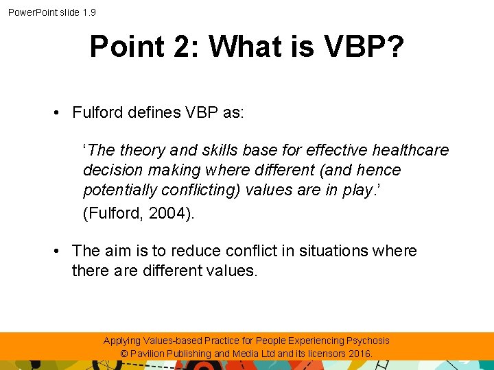 Power. Point slide 1. 9 Point 2: What is VBP? • Fulford defines VBP