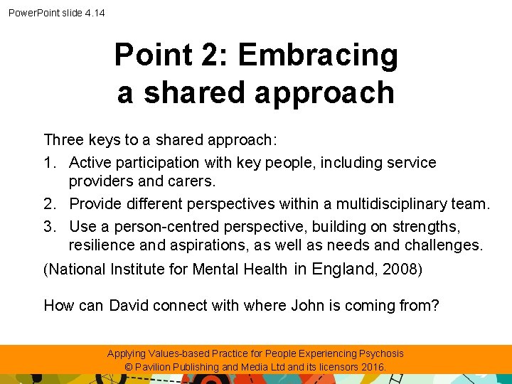 Power. Point slide 4. 14 Point 2: Embracing a shared approach Three keys to