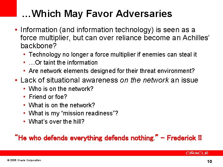 …Which May Favor Adversaries • Information (and information technology) is seen as a force